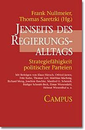 Jenseits des Regierungsalltags von Hänsch,  Klaus, Jarren,  Otfried, Kuhn,  Fritz, Leif,  Thomas, Machnig,  Matthias, Meng,  Richard, Nullmeier,  Frank, Raschke,  Joachim, Saretzki,  Thomas, Schmidt,  Manfred G., Schmitt-Beck,  Rüdiger, Steinmeier,  Walter, Wiesendahl,  Elmar, Wiesenthal,  Helmut