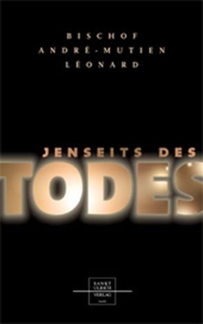 Jenseits des Todes von Léonard,  André M, Stein,  Gabriele