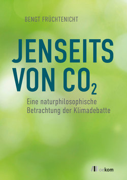 Jenseits von CO2 von Früchtenicht,  Bengt