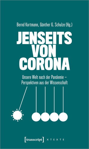 Jenseits von Corona von Kortmann,  Bernd, Schulze,  Günther G.