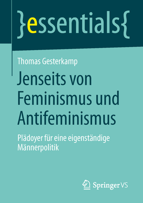 Jenseits von Feminismus und Antifeminismus von Gesterkamp,  Thomas