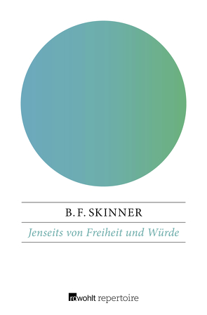 Jenseits von Freiheit und Würde von Ortmann,  Edwin, Skinner,  B. F.