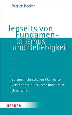 Jenseits von Fundamentalismus und Beliebigkeit von Becker,  Patrick