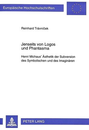 Jenseits von Logos und Phantasma von Trávnícek,  Reinhard