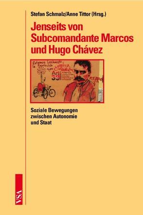 Jenseits von Subcomandante Marcos und Hugo Chávez von Schmalz,  Stefan, Tittor,  Anne