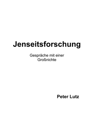 Jenseitsforschung von Lutz,  Peter