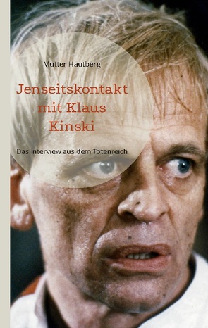 Jenseitskontakt mit Klaus Kinski von Hautberg,  Mutter