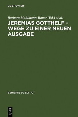 Jeremias Gotthelf – Wege zu einer neuen Ausgabe von Mahlmann-Bauer,  Barbara, Zimmermann,  Christian