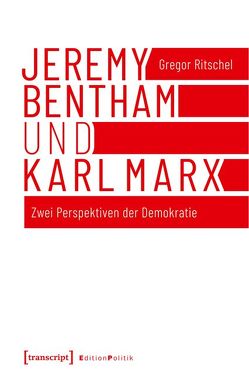 Jeremy Bentham und Karl Marx von Ritschel,  Gregor