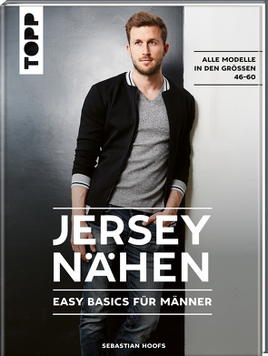 Jersey nähen – Easy Basics für Männer von Hoofs,  Sebastian