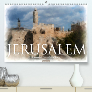 Jerusalem à la aquarell (Premium, hochwertiger DIN A2 Wandkalender 2020, Kunstdruck in Hochglanz) von Bruhn,  Olaf