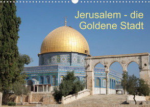 Jerusalem – die Goldene Stadt (Wandkalender 2023 DIN A3 quer) von - JudaicArtPhotography.com,  Switzerland, Camadini,  M.