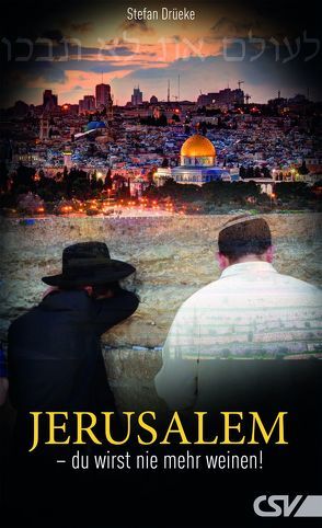 Jerusalem, du wirst nie mehr weinen von Drüeke,  Stefan