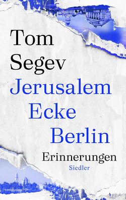 Jerusalem Ecke Berlin von Achlama,  Ruth, Segev,  Tom