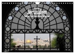Jerusalem – Heiliges Zentrum dreier Religionen (Wandkalender 2024 DIN A4 quer), CALVENDO Monatskalender von Geißler,  Uli