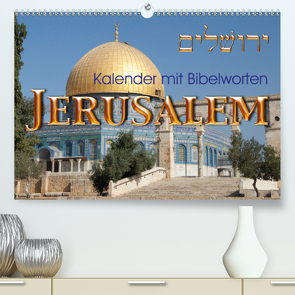 Jerusalem. Kalender mit BibelwortenCH-Version (Premium, hochwertiger DIN A2 Wandkalender 2021, Kunstdruck in Hochglanz) von kavod-edition