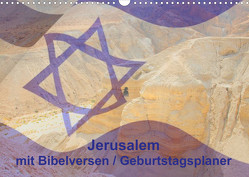 Jerusalem mit Bibelversen / Geburtstagsplaner (Wandkalender 2023 DIN A3 quer) von JudaicArtPhotography.com