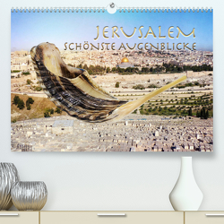 Jerusalem schönste Augenblicke (Premium, hochwertiger DIN A2 Wandkalender 2022, Kunstdruck in Hochglanz) von SWITZERLAND,  ©KAVODEDITION