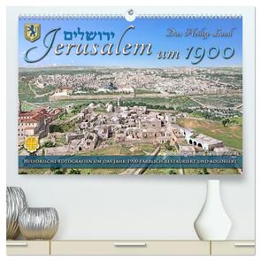 Jerusalem um 1900 – Fotos neu restauriert und koloriert (hochwertiger Premium Wandkalender 2024 DIN A2 quer), Kunstdruck in Hochglanz von Tetsch,  André