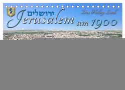 Jerusalem um 1900 – Fotos neu restauriert und koloriert (Tischkalender 2024 DIN A5 quer), CALVENDO Monatskalender von Tetsch,  André