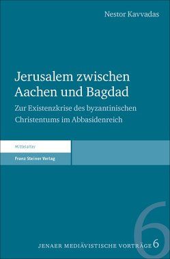 Jerusalem zwischen Aachen und Bagdad von Kavvadas,  Nestor