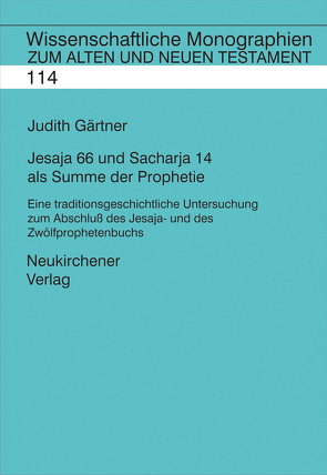 Jesaja 66 und Sacharja 14 als Summe der Prophetie von Gärtner,  Judith