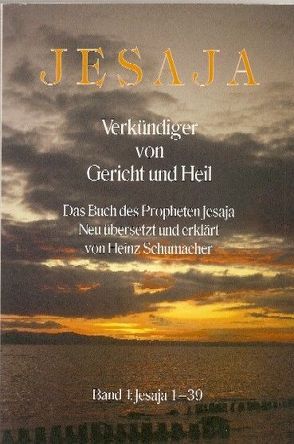 Jesaja Band 1 (Kapitel 1-39) von Schumacher,  Heinz