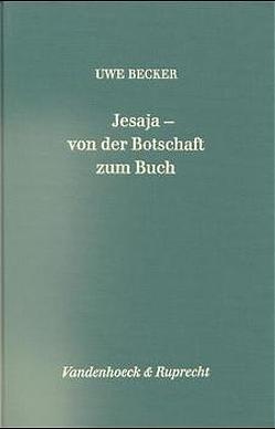 Jesaja – von der Botschaft zum Buch von Becker,  Uwe