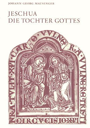 Jeschua. Die Tochter Gottes von Mausinger,  Johann G, Minuzzi,  Andrea