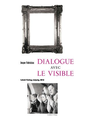Jesper Fabricius: Dialogue avec le visible von Fabricius,  Jesper
