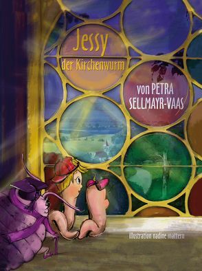 Jessy der Kirchenwurm von Petra Sellmayr Vaas