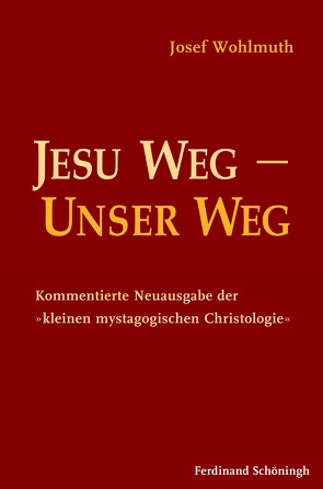 Jesu Weg – Unser Weg von Ansorge,  Dirk, Bader,  Günter, Bruckmann,  Florian, Dausner,  Renè, Dirscherl,  Erwin, Gerhards,  Albert, Hell,  Leonhard, Klöckener,  Martin, Kranemann,  Benedikt, Wahle,  Stephan, Wohlmuth,  Josef