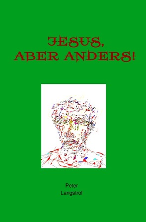 Jesus-aber anders! von Langstrof,  Peter