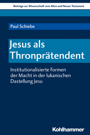 Jesus als Thronprätendent von Dietrich,  Walter, Gielen,  Marlis, Schiebe,  Paul, Scoralick,  Ruth, von Bendemann,  Reinhard