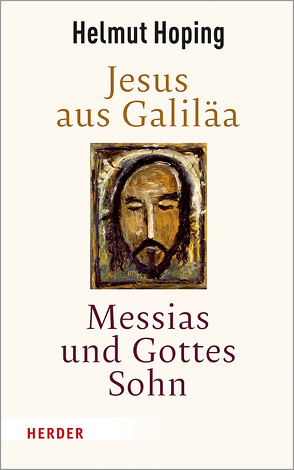 Jesus aus Galiläa – Messias und Gottes Sohn von Hoping,  Helmut