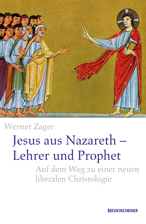 Jesus aus Nazareth – Lehrer und Prophet von Zager,  Werner