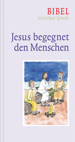 Jesus begegnet den Menschen von Bauer,  Dieter, Ettl,  Claudio, Janik,  Anja, Mels,  Paulis