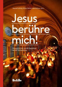 Jesus, berühre mich! von Käfferlein,  Isaac Maria, Langpaul,  Fabian, Ludwig,  Konrad, Müller,  Kilian, Rauchegger,  Markus, Rindt,  Bernhard, Wallner,  Pater Karl, Winter,  Georg Maria