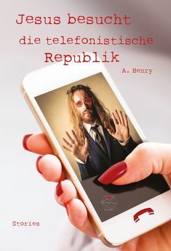 Jesus besucht die telefonistische Republik von Henry,  A