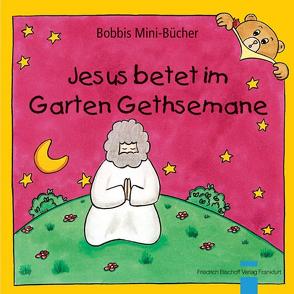 Jesus betet im Garten Gethsemane von Marquardt,  Christel, Schnizer,  Andrea