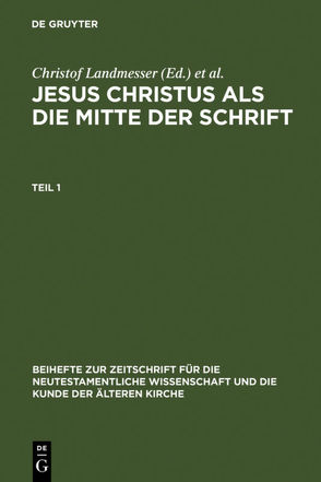 Jesus Christus als die Mitte der Schrift von Eckstein,  Hans-Joachim, Landmesser,  Christof, Lichtenberger,  Hermann