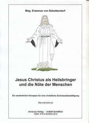 Jesus Christus als Heilsbringer und die Nöte der Menschen von Mag. Sebottendorf,  Erasmus