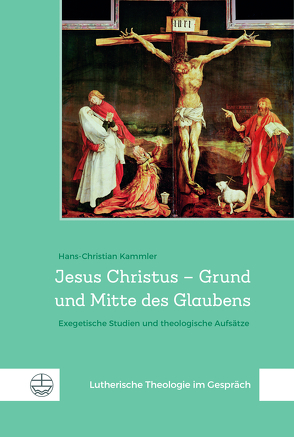 Jesus Christus – Grund und Mitte des Glaubens von Kammler,  Hans-Christian