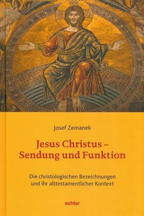 Jesus Christus – Sendung und Funktion von Zemanek,  Josef