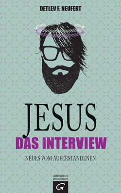 Jesus: Das Interview von Neufert,  Detlev F.
