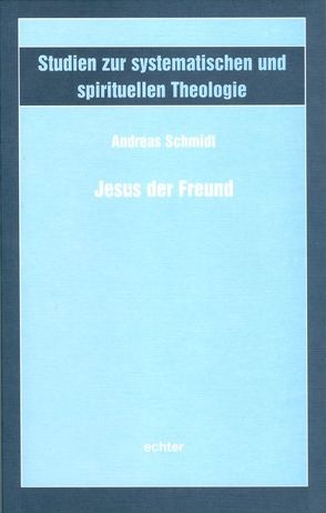 Jesus der Freund von Schmidt,  Andreas