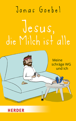 Jesus, die Milch ist alle von Goebel,  Jonas