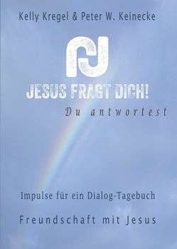 Jesus fragt Dich! von Kregel,  Kelly, Wilhelm Keinecke,  Peter