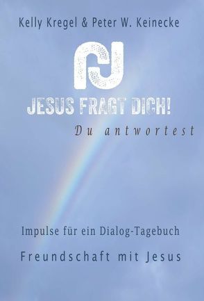 Jesus fragt Dich! von Kregel,  Kelly, Wilhelm Keinecke,  Peter