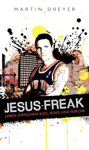 Jesus-Freak von Dreyer,  Martin